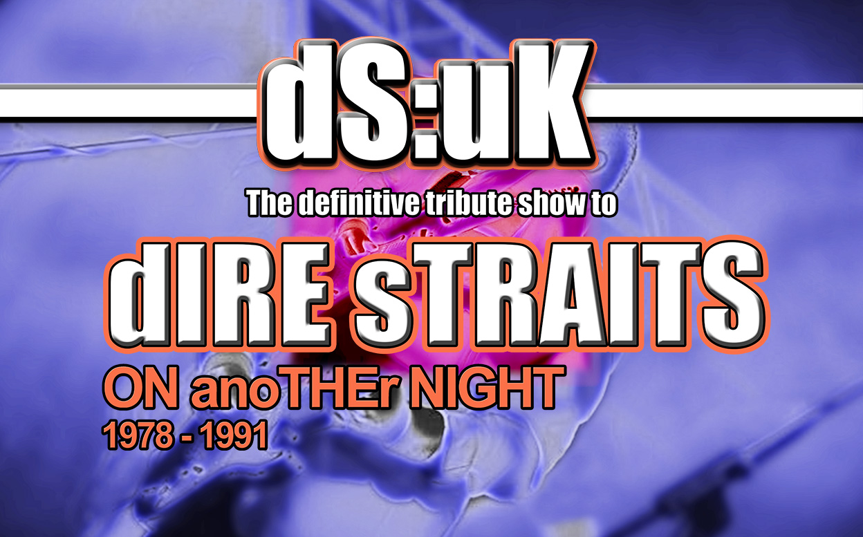 DS:UK…in Tribute to Dire Straits | ON anoTHEr NIGHT